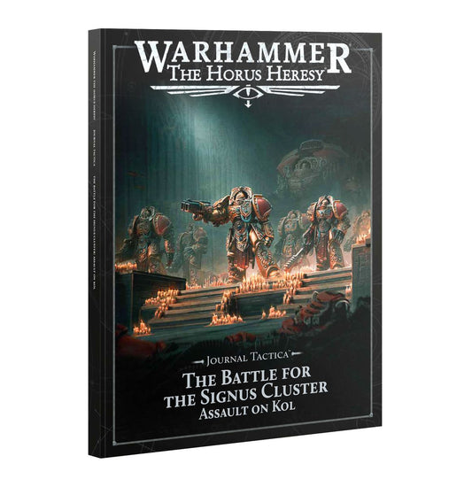 The Horus Heresy: Journal Tactica The Battle For The Signus Cluster Assault on Kol