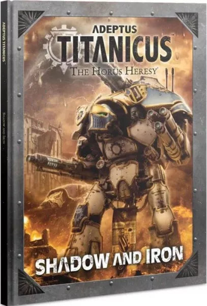 The Horus Heresy: Adeptus Titanicus Shadow and Iron